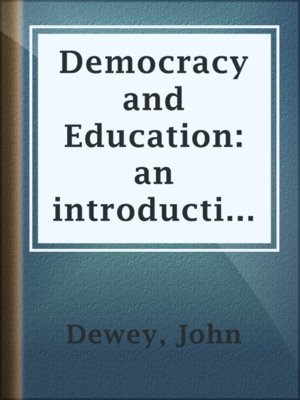 Democracy and Education: an introduction to the philosophy of education - ebook